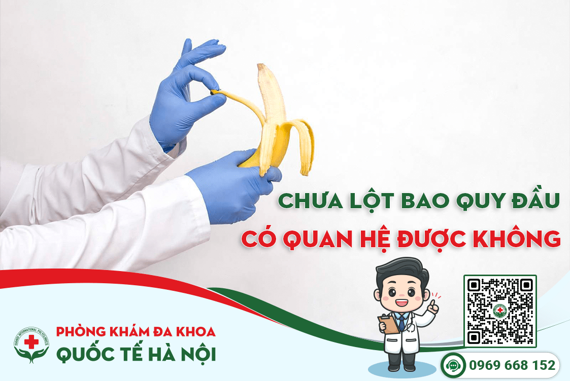 [Giải đáp] Chưa lột bao quy đầu có quan hệ được không